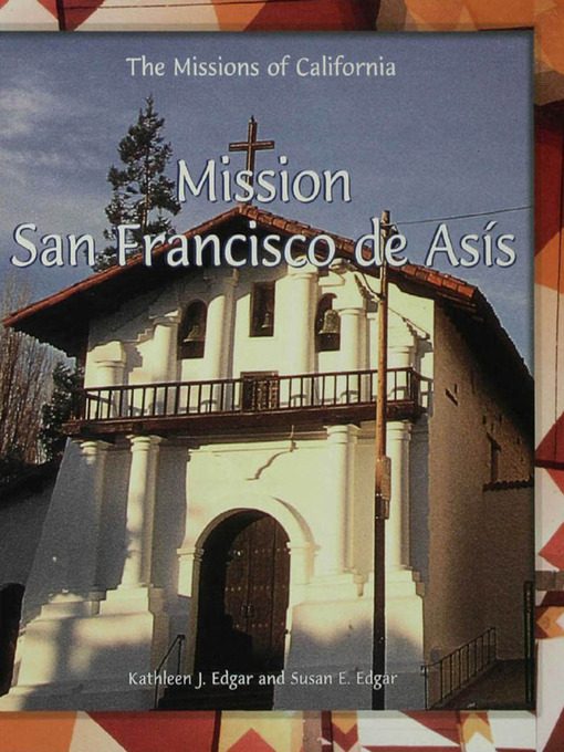 Title details for Mission San Francisco de Asís by Kathleen J. Edgar - Available